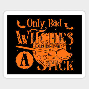 Only Bad Witches Can Drive a Stick Sticker